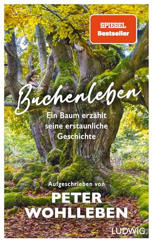 Buchenleben: Ein Baum erzählt seine erstaunliche Geschichte - SPIEGEL-Bestseller