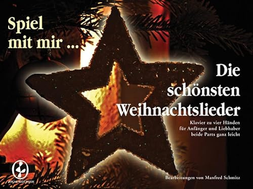 Spiel mit mir... die schönsten Weihnachtslieder: Klavier zu vier Händen, beide Parts sind ganz leicht.