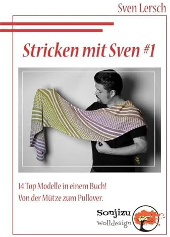 Stricken mit Sven #1 - Von der Mütze zum Pullover: 14 Top-Modelle in einem Buch!