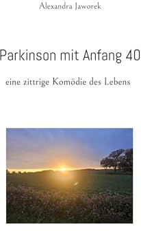 Parkinson mit Anfang 40: eine zittrige Komödie des Lebens