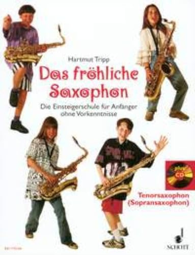 Das fröhliche Saxophon: Die Einsteigerschule für Anfänger ohne Vorkenntnisse. 2 Saxophone (ST).