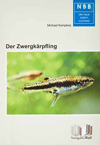 Der Zwergkärpfling: Heterandria formosa (Die Neue Brehm-Bücherei: Zoologische, botanische und paläontologische Monografien)