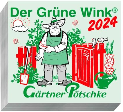 Gärtner Pötschkes Der Grüne Wink Tages-Gartenkalender 2024: Abreißkalender Der Grüne Wink