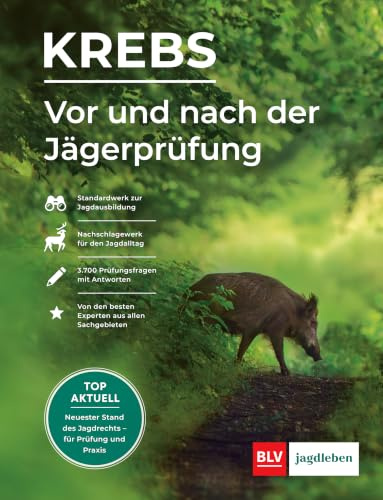 Vor und nach der Jägerprüfung - Printausgabe: Der umfassende Begleiter zum Jagdschein: Kompaktwissen für die Praxis & Prüfungsfragen mit Antworten (BLV Jägerprüfung)