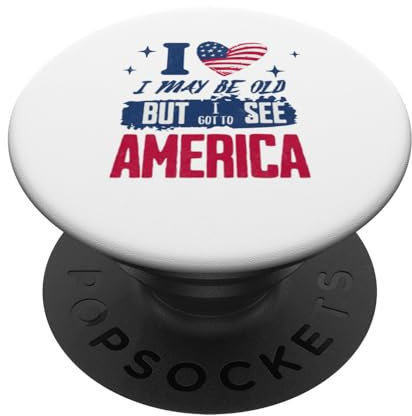 I May Be Old But I Got To See The Usa PopSockets Klebender PopGrip