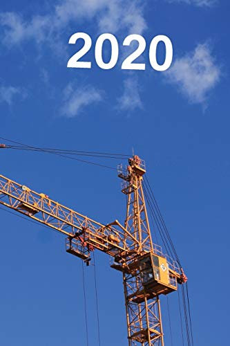 Handwerker Tagesplaner 2020: Tageskalender 2020 DIN A5 366 Seite Jahreskalender Monatskalender Baustellenbuch mit Kran Terminplaner Ingenieur ... Jahreskalender 2020 6x9 ... Studium Schu