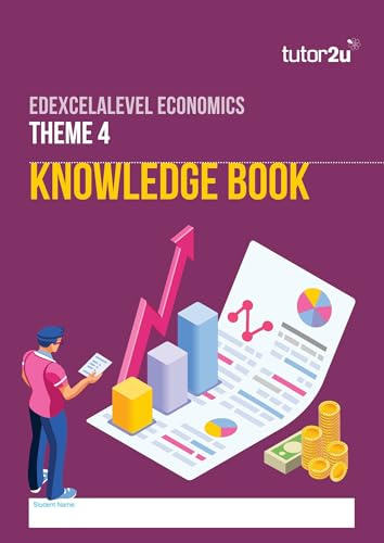 tutor2u Edexcel A Level Economics Knowledge Book - Theme 4
