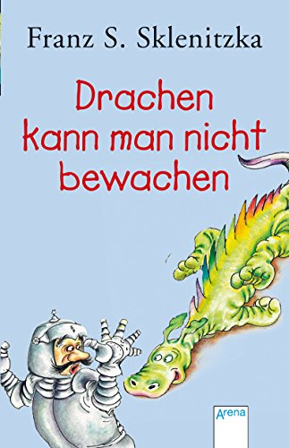 Drachen kann man nicht bewachen (Arena Taschenbücher)