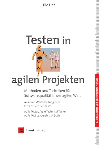 Testen in agilen Projekten: Methoden und Techniken für Softwarequalität in der agilen Welt - Aus- und Weiterbildung zum ISTQB® Certified Tester: Agile ... Tester, Agile Test Leadership at Scale