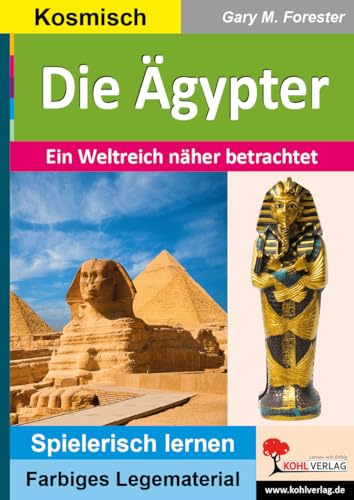 Die Ägypter Weltreich Lege- und Lernmaterial Geschichte Sachunterricht Grundschule Förderschule Sekundarstufe Klasse 3 4 5 6 7 8 | Pharao Pyramiden ... (Montessori-Reihe: Lern- und Legematerial)