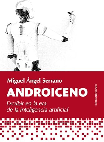 ANDROICENO; ESCRIBIR EN LA ERA DE LA INTELIGENCIA ARTIFICIAL (Montaigne (Ensayo))