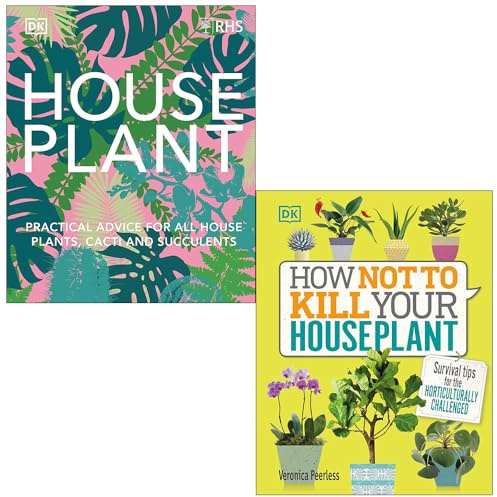 RHS House Plant By DK & How Not to Kill Your Houseplant By Veronica Peerless 2 Books Collection Set