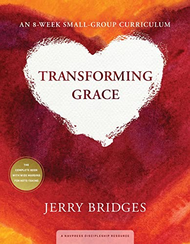 Transforming Grace: An 8-Week Small-Group Curriculum: Living Confidently in God's Unfailing Love