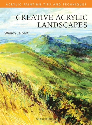 Creative Acrylic Landscapes (Acrylic Tips & Techniques)