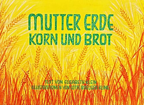 Mutter Erde - Korn und Brot