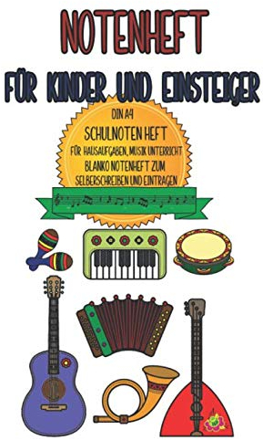 NOTENHEFT FÜR KINDER UND EINSTEIGER DIN A 4 SCHULNOTEN HEFT FÜR HAUSAUFGABEN, MUSIK UNTERRICHT BLANKO NOTENHEFT ZUM SELBERSCHREIBEN UND EINTRAGEN