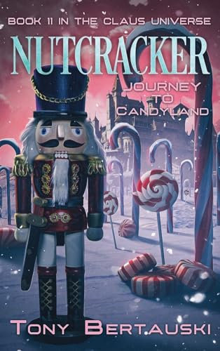 Nutcracker: Journey to Candyland (Claus Universe, Band 11)