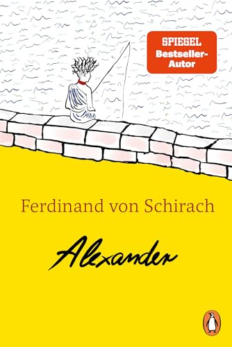 Alexander: Das erste Kinderbuch von Ferdinand von Schirach - Der Nr.-1-Bestseller