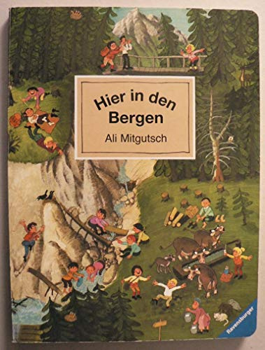 Hier in den Bergen: Mein Wimmelbuch