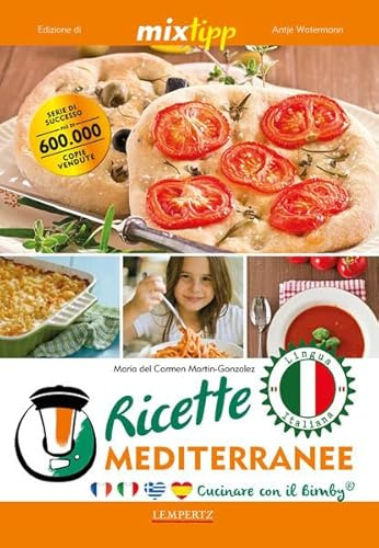 Ricette mediterranee - Cucinare con il Bimby (Kochen mit dem Thermomix)