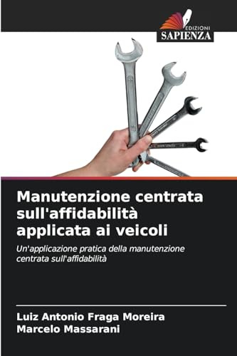 Manutenzione centrata sull'affidabilità applicata ai veicoli: Un'applicazione pratica della manutenzione centrata sull'affidabilità