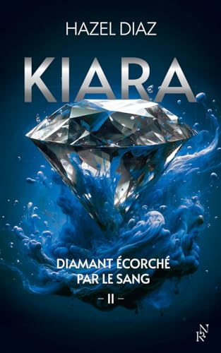 Kiara, diamant écorché par le sang - Tome 2 (2)