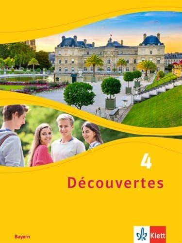 Découvertes 4. Ausgabe Bayern: Schulbuch (fester Einband) 4. Lernjahr (Découvertes. Ausgabe für Bayern ab 2017)