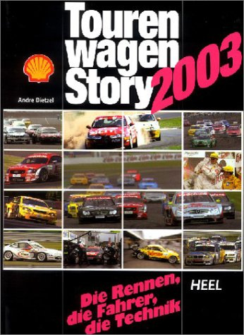 Tourenwagen Story 2003: Die Rennen, die Fahrer, die Technik