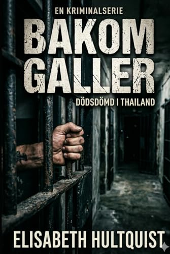Bakom Galler: Dödsdömd i Thailand