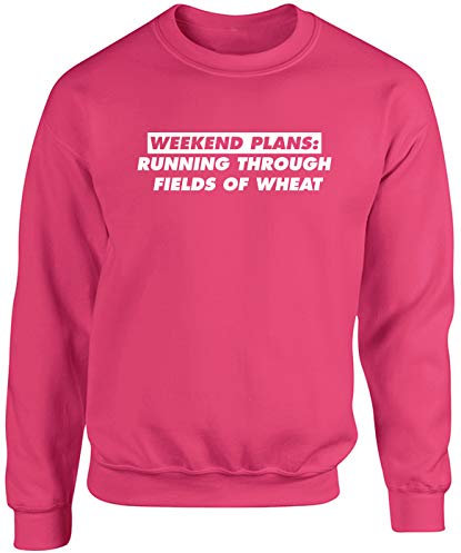 Hippowarehouse Weekend Plans: Running Through Fields of Wheat Unisex Jumper Sweatshirt Pullover Fuchsia Pink