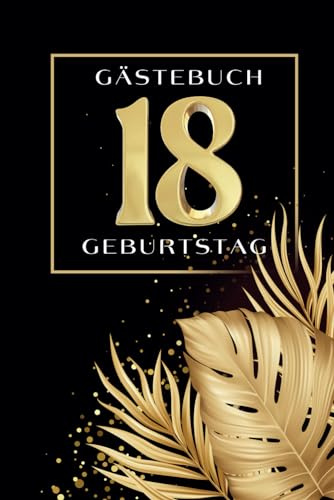 Gästebuch 18. Geburtstag: Gästebuch zum 18. Geburtstag zum Ausfüllen I Geschenk für Mädchen oder Junge I Für Glückwünsche, Fotos und tolle Erinnerungen