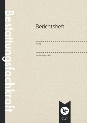Berichtsheft | Ausbildungsnachweis | Bestattungsfachkraft: DIN A4 | 110 Seiten | Wöchentlicher Nachweis Für Auszubildende