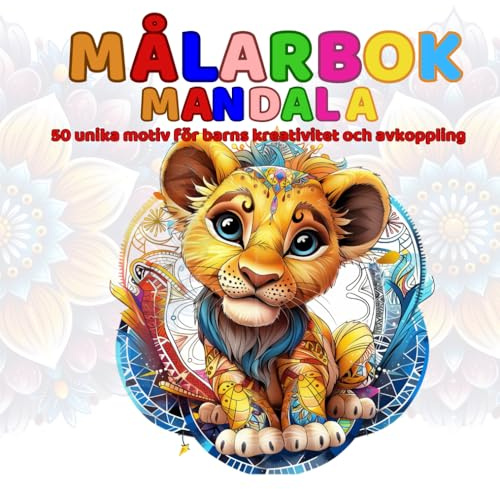 DJURMANDALA MÅLARBOK: 50 kreativa och lättfärgade djurmandalamotiv för barn i åldrarna 6–8 år.