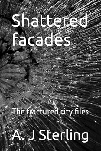 Shattered facades: The fractured city files