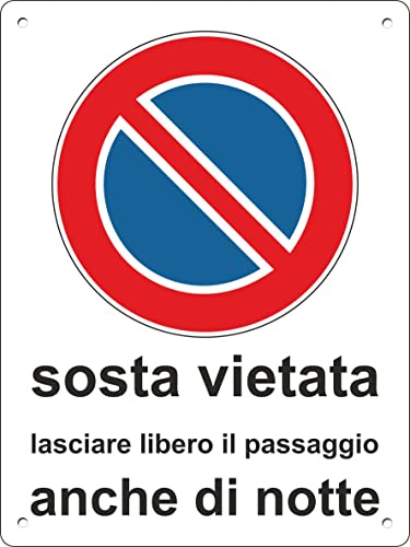 Pubblimania SOSTA VIETATA ANCHE DI NOTTE Cartello in Alluminio per esterno metallo resistente spessore 3 mm (Cm 30x40)