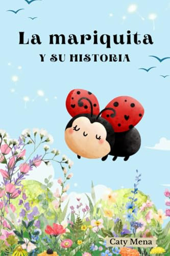 La mariquita y su historia (Libros para niños de animales | Educativos y Divertidos | Edad 0-8 años)
