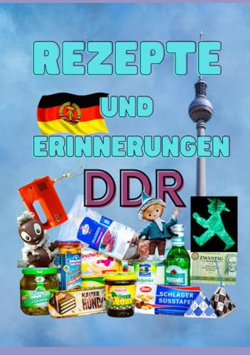 Rezepte und Erinnerungen DDR
