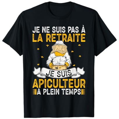 Drôle Abeille Je Suis Apiculteur À Plein Temps Miel T-Shirt