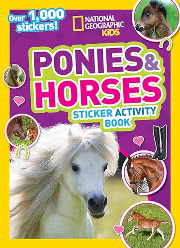 National Geographic Kids Ponies and Horses Sticker Activity Book: Over 1,000 Stickers!