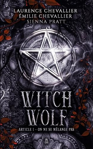 Witch Wolf: Article 1 : On ne se mélange pas
