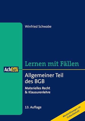 Allgemeiner Teil des BGB: Materielles Recht & Klausurenlehre Musterlösungen im Gutachtenstil (AchSo! Lernen mit Fällen)