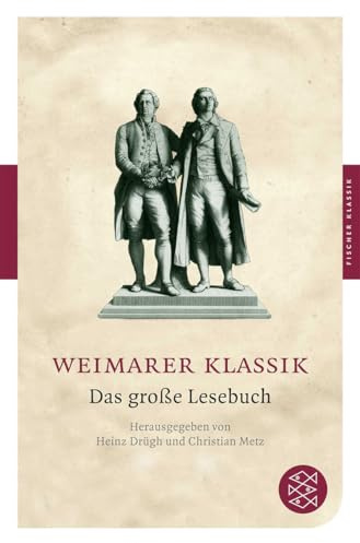 Weimarer Klassik: Das große Lesebuch (Fischer Klassik)