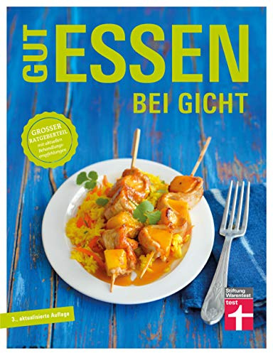 Gut essen bei Gicht: Rezepte und praktische Kochtipps für die Ernährungsumstellung: Großer Ratgeberteil mit aktuellen Behandlungsempfehlungen