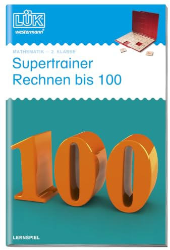 LÜK: Supertrainer Rechnen bis 100, 2. Klasse: 2. Klasse - Mathematik Supertrainer Rechnen bis 100 (LÜK-Übungshefte: Mathematik)