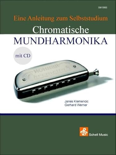 Die Chromatische Mundharmonika: Eine Anleitung zum Selbststudium (+CD/ free online audio)