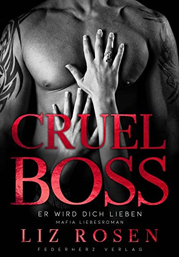 Cruel Boss: Er wird dich lieben (Mafia Romance)