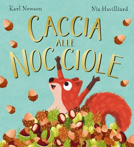 Caccia alle nocciole. Ediz. a colori