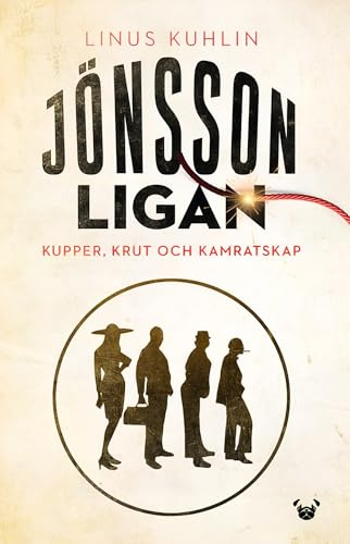 Jönssonligan : kupper, krut och kamratskap
