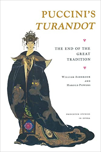 Puccini's Turandot: The End of the Great Tradition (Princeton Studies in Opera)