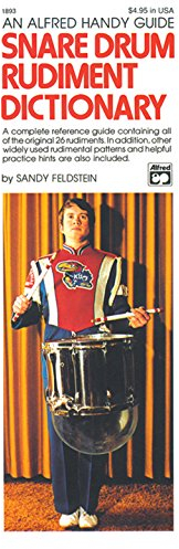 Snare Drum Rudiment Dictionary: A Complete Reference Guide Containing All of the Original 26 Rudiments